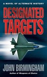 Designated Targets - John Birmingham - 9780345457158