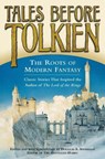 Tales Before Tolkien: The Roots of Modern Fantasy - Douglas A. Anderson ; Ludwig Tieck ; George MacDonald ; E. Nesbit - 9780345458551