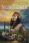 Sign-Talker: The Adventure of George Drouillard on the Lewis and Clark Expedition - James Alexander Thom - 9780345465566