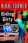 Riding Dirty on I-95 - Nikki Turner - 9780345476845