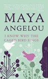 I Know Why the Caged Bird Sings - Maya Angelou - 9780345514400