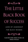The Little Black Book of Success - Elaine Meryl Brown ; Marsha Haygood ; Rhonda Joy McLean - 9780345518484