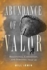 Abundance of Valor - Will Irwin - 9780345519085