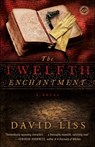 The Twelfth Enchantment - David Liss - 9780345520180