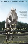 The Eighty-Dollar Champion - Elizabeth Letts - 9780345521101