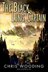 The Black Lung Captain - Chris Wooding - 9780345522504