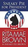 Sneaky Pie for President - Rita Mae Brown - 9780345530479