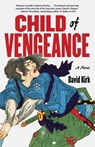 CHILD OF VENGEANCE - David Kirk - 9780345803009
