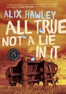 All True Not a Lie in It - Alix Hawley - 9780345808578