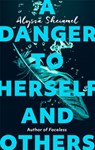 A Danger to Herself and Others - Alyssa Sheinmel - 9780349003283