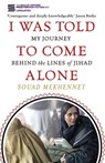 I Was Told To Come Alone - Souad Mekhennet - 9780349008394