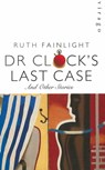 Dr Clock's Last Case - Ruth Fainlight - 9780349010427