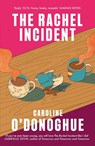 The Rachel Incident - Caroline O'Donoghue - 9780349013541