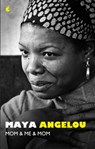 Mom and Me and Mom - Dr Maya Angelou - 9780349017129