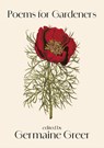 Poems For Gardeners - Germaine Greer - 9780349018720