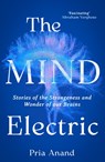 The Mind Electric - Pria Anand - 9780349019109