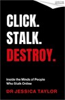 Click. Stalk. Destroy. - Dr Jessica Taylor - 9780349022628