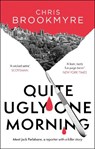 Quite Ugly One Morning - Christopher Brookmyre - 9780349108858