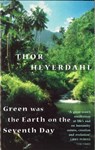 Green Was The Earth On The Seventh Day - Thor Heyerdahl - 9780349109879