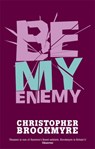 Be My Enemy - Christopher Brookmyre - 9780349116815