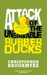 Attack Of The Unsinkable Rubber Ducks - Christopher Brookmyre - 9780349118819