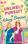 The Unlikely Pursuit of Mary Bennet - Lindz McLeod - 9780349125749