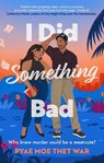 I Did Something Bad - Pyae Moe Thet War - 9780349130798