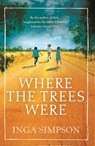 Where the Trees Were - Inga Simpson - 9780349134420