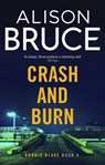 Crash and Burn - Alison Bruce - 9780349135427