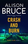 Crash and Burn - Alison Bruce - 9780349135434