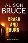 Crash and Burn - Alison Bruce - 9780349135434