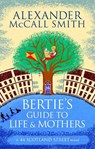 Bertie's Guide to Life and Mothers - Alexander McCall Smith - 9780349140063
