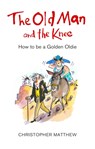 The Old Man and the Knee - Christopher Matthew - 9780349143408