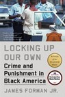 Locking Up Our Own - James Forman, Jr. - 9780349143675