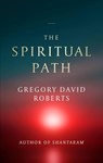 The Spiritual Path - Gregory David Roberts - 9780349144672