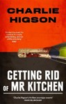 Getting Rid Of Mister Kitchen - Charlie Higson - 9780349144849