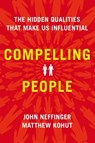 Compelling People - John Neffinger ; Matthew Kohut - 9780349403076