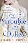 The Trouble With Dukes - Grace Burrowes - 9780349415437