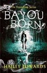 Bayou Born - Hailey Edwards - 9780349417066