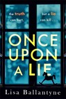 Once Upon a Lie - BALLANTYNE,  Lisa - 9780349419930