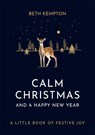 Calm Christmas and a Happy New Year - Beth Kempton - 9780349423555