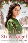 Stray Angel: an absolutely heart-rending Christmas saga - Kay Brellend - 9780349425153