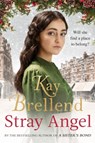 Stray Angel: an absolutely heart-rending Christmas saga - Kay Brellend - 9780349425160