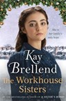 The Workhouse Sisters - Kay Brellend - 9780349425177