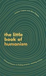 The Little Book of Humanism - Alice Roberts ; Andrew Copson - 9780349425467