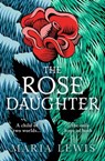 The Rose Daughter - Maria Lewis - 9780349427225