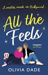 All the Feels - Olivia Dade - 9780349427980