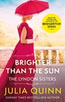 Brighter Than The Sun - Julia Quinn - 9780349430614