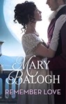Remember Love - Mary Balogh - 9780349431567