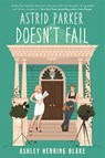 Astrid Parker Doesn't Fail - Ashley Herring Blake - 9780349432588